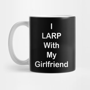 I LARP With My Girlfriend (White) Mug